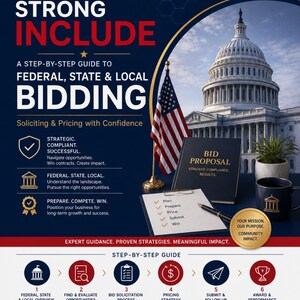 May include: A guide to federal, state, and local bidding, featuring the US Capitol building and an American flag. The cover reads "Strong Include" and "Bid Proposal". The guide offers a step-by-step process for success.