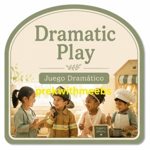 May include: A sign with a sage green border and cream background featuring the text "Dramatic Play" and "Juego Dramático" above an image of four children dressed in costumes for various roles, including a doctor, firefighter, and chef.