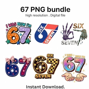 Pode incluir: Um pacote de arquivos digitais PNG com vários designs dos números 6 e 7. Os designs incluem gráficos coloridos com texto como "I WAS NOW I'M" e "SIX SEVEN". A frase "Instant Download" também está presente.