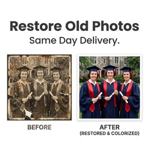 May include: A side-by-side comparison showing a damaged, sepia-toned photograph of three graduates in caps and gowns on the left, and a restored, colorized version on the right. Text reads: Restore Old Photos Same Day Delivery. BEFORE AFTER.