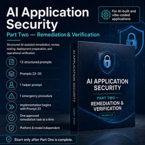 May include: A dark blue book titled AI Application Security Part Two Remediation & Verification Version 1.3. The cover features a shield icon with a padlock. Text lists 13 structured prompts, prompts 23-35, one helper prompt, one emergency procedure, and operational verification steps.
