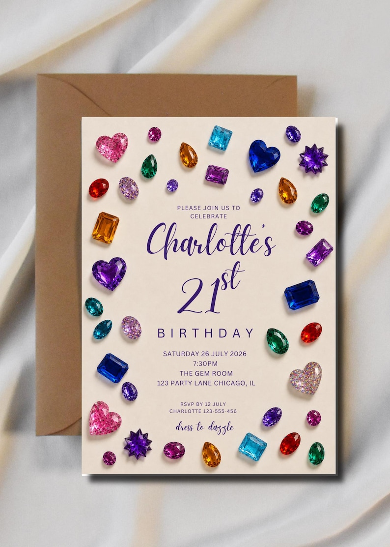 May include: A cream-colored birthday invitation card featuring a border of colorful, multi-shaped gemstone illustrations. The text reads: PLEASE JOIN US TO CELEBRATE Charlotte's 21st BIRTHDAY SATURDAY 26 JULY 2026 7:30PM THE GEM ROOM 123 PARTY LANE CHICAGO, IL RSVP BY 12 JULY CHARLOTTE 123-555-456 dress to dazzle.