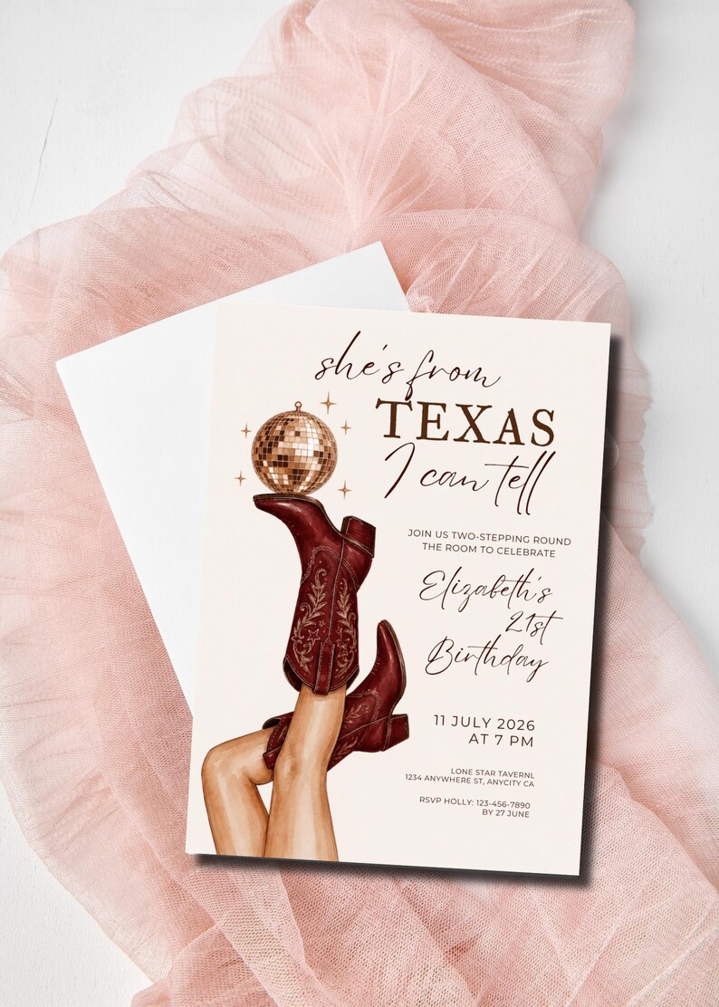 May include: A rectangular invitation card featuring a disco ball balanced on a dark red cowboy boot. The text reads: she's from TEXAS I can tell, JOIN US TWO-STEPPING ROUND THE ROOM TO CELEBRATE, Elizabeth's 21st Birthday, 11 JULY 2026 AT 7 PM.