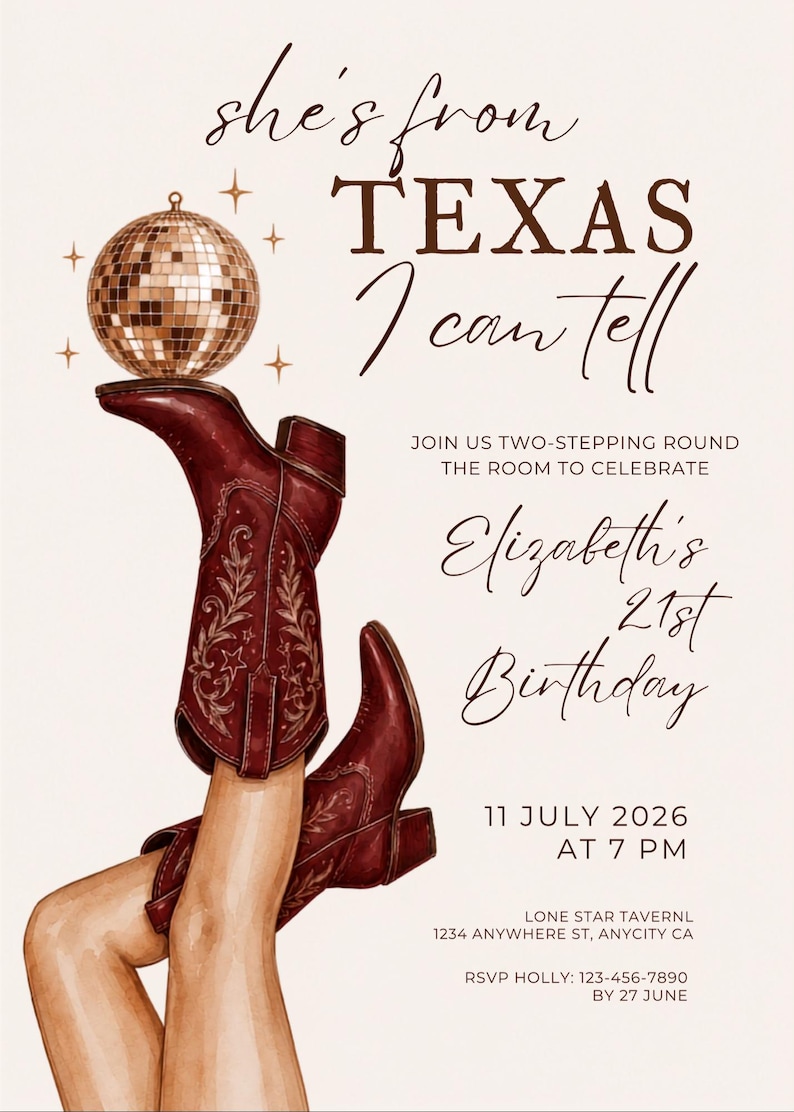 May include: A birthday invitation featuring a disco ball balanced on a dark red cowboy boot, with text reading: she's from TEXAS I can tell, JOIN US TWO-STEPPING ROUND THE ROOM TO CELEBRATE Elizabeth's 21st Birthday, 11 JULY 2026 AT 7 PM, LONE STAR TAVERNL.