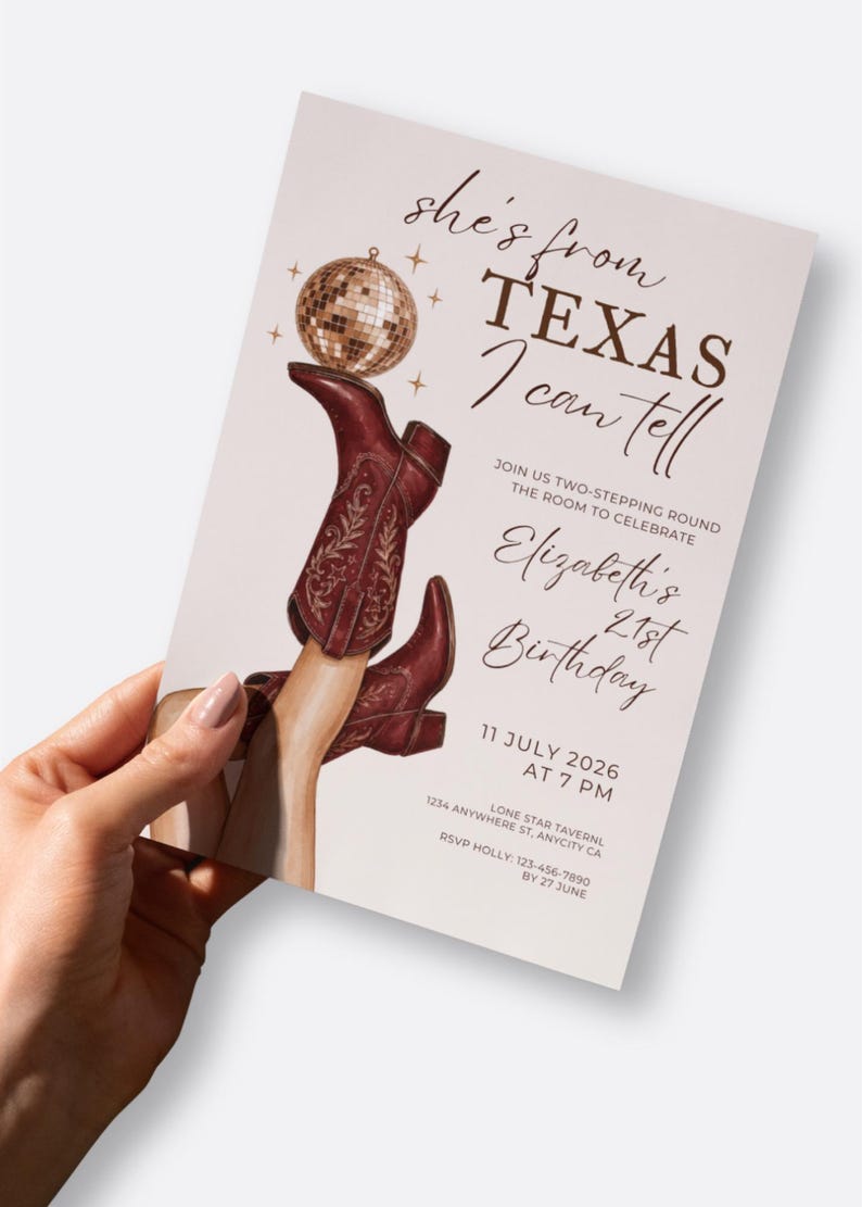 May include: A rectangular invitation card featuring a disco ball balanced on a dark red cowboy boot, with text reading: she's from TEXAS I can tell, JOIN US TWO-STEPPING ROUND THE ROOM TO CELEBRATE Elizabeth's 21st Birthday, 11 JULY 2026 AT 7 PM.
