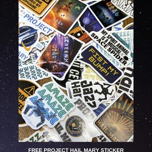 May include: A collection of colorful stickers with various designs and text. The stickers feature phrases like "Fist My Bump!" and "My Spirit Animal Is A Musical Space Spider." Some stickers promote "Project Hail Mary" and have a space theme.