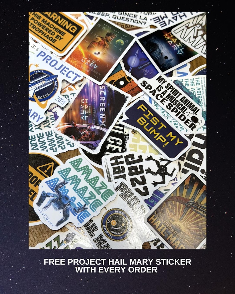May include: A collection of colorful stickers with various designs and text. The stickers feature phrases like "Fist My Bump!" and "My Spirit Animal Is A Musical Space Spider." Some stickers promote "Project Hail Mary" and have a space theme.