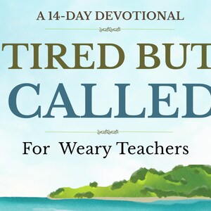 May include: A devotional book cover with the title "Tired But Called" in large, bold letters. The text "A 14-Day Devotional" and "For Weary Teachers" are also displayed. The background is a watercolor-style image of a sky and an island.
