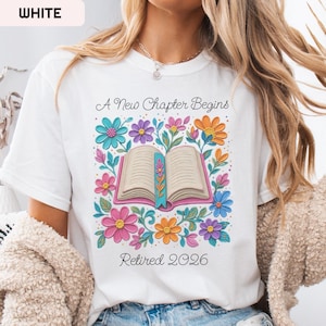 Comfort Colors® A New Chapter Begins Retirement Shirt, Floral Teacher Book Lover Tee