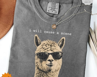 I Will Cause A Scene Dramatic Lama Comfort Colors Shirt, Funny Meme Gift