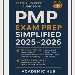 Puede incluir: Una portada de libro azul marino con texto blanco y dorado. El título dice "PMP Exam Prep Simplified 2025-2026". Incluye un audiolibro gratuito, tácticas esenciales y una guía completa. El libro está alineado con PMP ECO & PMBOK Guide 7th Edition.