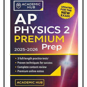 Puede incluir: Una portada de libro para AP Physics 2 Premium Prep 2025-2026. La portada presenta el logotipo de Academic Hub, el título en letras amarillas grandes y una estrella amarilla que dice "Actualizado para el nuevo examen". La portada también enumera las características clave.