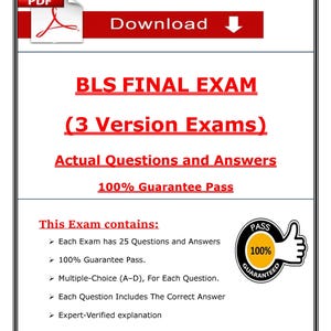 May include: A digital document with the text "BLS FINAL EXAM" and "Download" in red. The document promises "Actual Questions and Answers" and a "100% Guarantee Pass." The exam contains 25 questions and answers, multiple-choice questions, and expert-verified explanations.