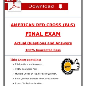 May include: A document titled "AMERICAN RED CROSS (BLS) FINAL EXAM" with the text "Actual Questions and Answers" and "100% Guarantee Pass." The document includes a list of exam features and a "100% Guaranteed" seal.