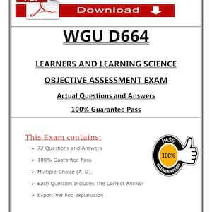 May include: A PDF document with the title "WGU D664 LEARNERS AND LEARNING SCIENCE OBJECTIVE ASSESSMENT EXAM." The document promises actual questions and answers, a 100% guarantee to pass, and includes multiple-choice questions with expert-verified explanations.