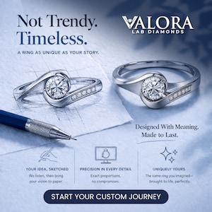 May include: An advertisement for Valora Lab Diamonds features two diamond rings, one sketched and one finished. The text reads "Not Trendy. Timeless." and "Start Your Custom Journey."