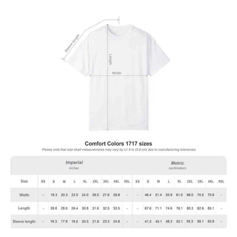 May include: A plain white t-shirt with a size chart diagram showing measurements for width, length, and sleeve length in inches for Comfort Colors 1717 sizes ranging from XS to 5XL, noting a manufacturing tolerance of plus or minus 1.5 inches.