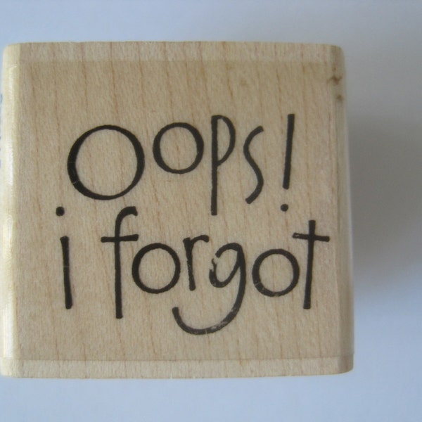 Wood mounted rubber stamp -- oops i forgot