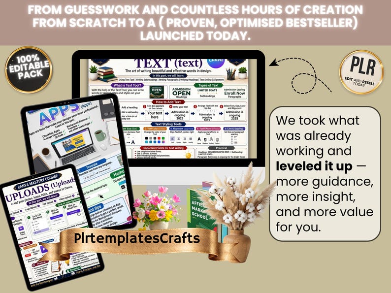 May include: A digital educational bundle featuring multiple screens displaying Canva mastery course content, including text and upload tutorials. The set includes gold circular badges labeled 100% EDITABLE PACK and PLR, with a decorative vase of dried flowers and a gold banner reading PlrtemplatesCrafts.