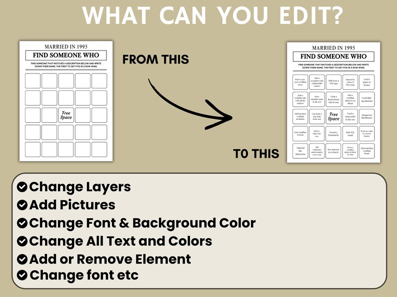 May include: A graphic showing a before-and-after comparison of a bingo card. The card is titled "Married in 1995 Find Someone Who." The image highlights the ability to edit layers, add pictures, and change text and colors.