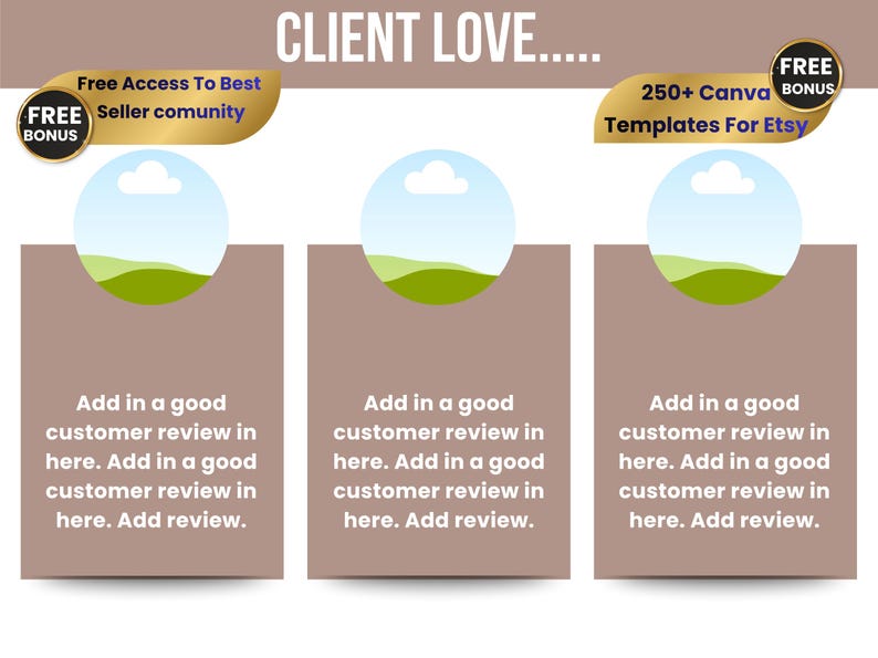以下が含まれることがあります： 「CLIENT LOVE.....」のテキストと、顧客レビューのプロンプトが記載された3つの茶色の長方形のグラフィック。画像には、「Free Access To Best Seller comunity」と「250+ Canva Templates For Etsy」のボーナスオファーが含まれています。