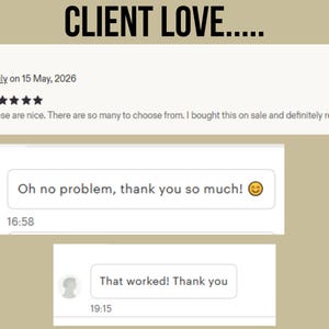 May include: Image featuring customer testimonials with the text "CLIENT LOVE.....". Includes positive feedback from Emily on May 15, 2026, and two additional customer responses. The testimonials are displayed in a chat-like format.