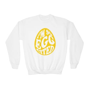 I'm So Eggcited Youth Sweatshirt | Easter Egg Typography, Kid Spring Pullover