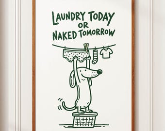 Arte de perro salchicha, Lámina de perro salchicha "Hoy lavando ropa o mañana desnudo", Divertido arte de pared de perro salchicha, Póster de lavandería, Regalos para perros salchicha, Decoración del hogar