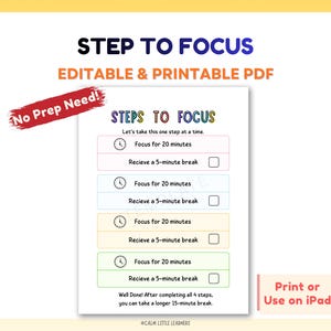 May include: An editable and printable PDF document titled STEP TO FOCUS. The page features four color-coded sections with clock icons, text instructions to focus for 20 minutes and take a 5-minute break, and checkboxes. Includes a red No Prep Need! banner.