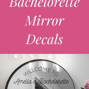May include: Black vinyl adhesive decals applied to mirrors. The decals feature white or black text reading Welcome to Anne's Bachelorette, Welcome to Amelia's Bachelorette, and WELCOME TO ABBY'S BACHELORETTE in various script and serif fonts.