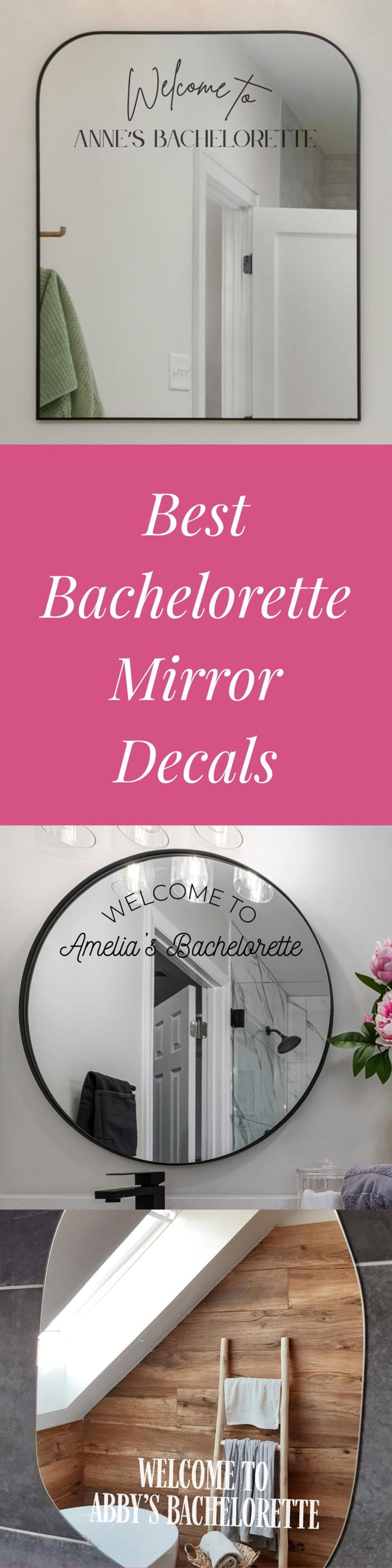 May include: Black vinyl adhesive decals applied to mirrors. The decals feature white or black text reading Welcome to Anne's Bachelorette, Welcome to Amelia's Bachelorette, and WELCOME TO ABBY'S BACHELORETTE in various script and serif fonts.