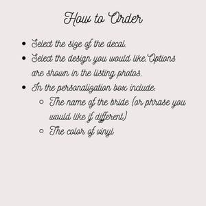 May include: An instructional graphic with the heading How to Order in black cursive text. It lists three steps: select the decal size, select the design from listing photos, and include the bride's name or phrase and vinyl color in the personalization box.