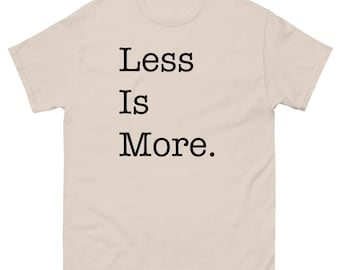 Less is More Unisex classic tee