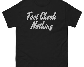 Fact Check Nothing Unisex classic tee