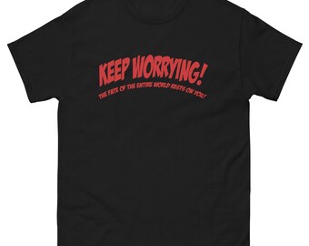 Keep Worrying Unisex classic tee