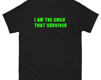I Am The Child Who Survived Unisex classic tee