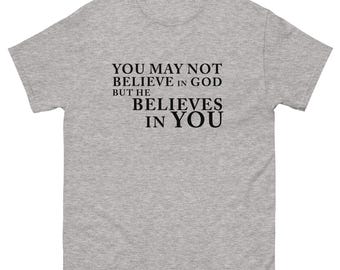 Faith Statement Tee: God Believes In You Unisex Cotton Shirt