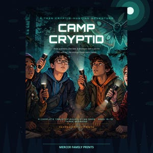May include: A tabletop roleplaying game cover titled Camp Cryptid, featuring four young people holding flashlights in a dark forest. A large moth-like creature is visible above them. Text includes A TEEN CRYPTID-HUNTING ADVENTURE, Three guardians. One lake. A developer with a permit. This summer, the strange things need friends. A COMPLETE TABLETOP ROLEPLAYING GAME AGES 13-19 THREE SESSIONS MERCER FAMILY PRINTS.