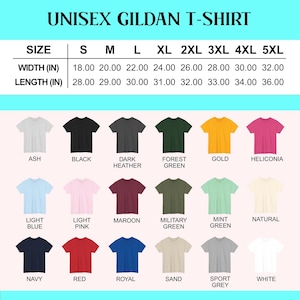 May include: A product image showcasing a variety of Gildan unisex t-shirts in various colors, including ash, black, dark heather, forest green, gold, and heliconia. The image also displays a size chart with measurements in inches, ranging from S to 5XL.