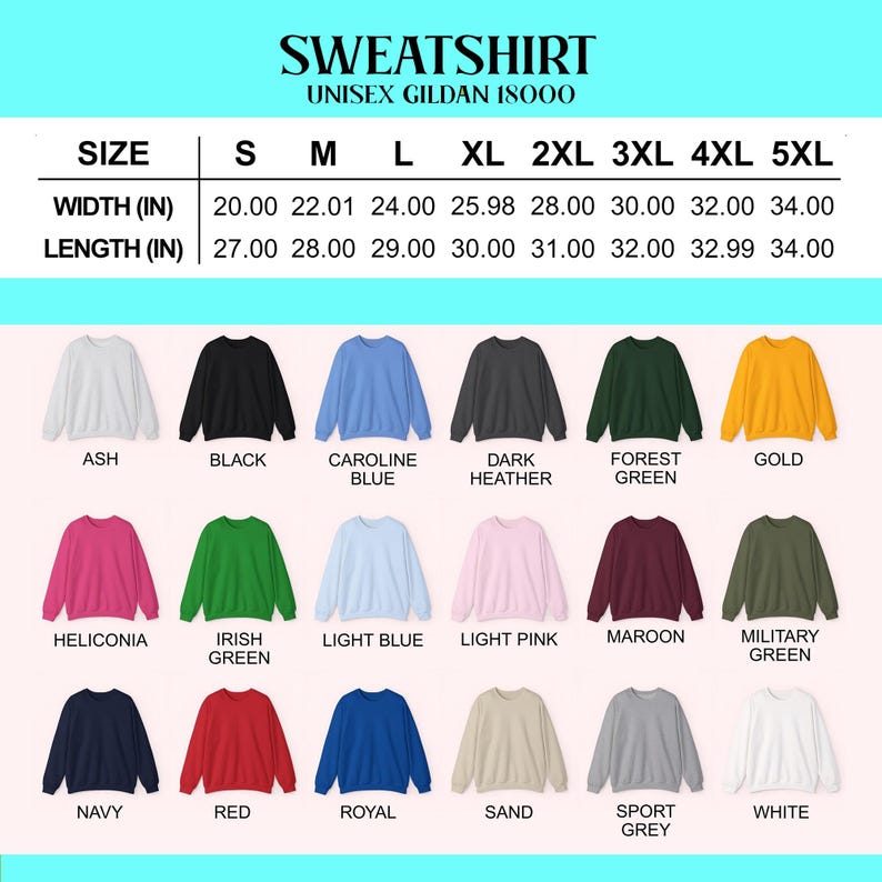 May include: A product image showcasing a variety of unisex Gildan 18000 sweatshirts in various colors, including Ash, Black, Caroline Blue, and Dark Heather. The image also displays size and measurement information in inches, ranging from S to 5XL.
