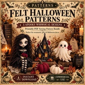 May include: A digital graphic featuring the text Felt Halloween Patterns, 5 Spooky Whimsical Designs, and Printable PDF Sewing Pattern Bundle. It displays a felt doll, a miniature house, a ghost ornament, and two felt pumpkins.