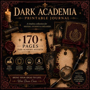 May include: A printable journal kit titled Dark Academia featuring 170 pages with vintage designs, a wax seal, a candle, and a magnifying glass. The text includes Dark Academia Printable Journal, 170 Pages, and Bring Your Ideas To Life. Write. Dream. Create.