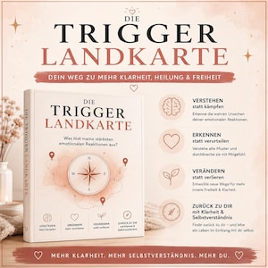 Könnte beinhalten: Ein weißes Buch mit dem Titel DIE TRIGGER LANDKARTE und einer Kompassgrafik auf dem Cover. Der Text enthält DEIN WEG ZU MEHR KLARHEIT, HEILUNG & FREIHEIT und listet vier Schritte auf: VERSTEHEN, ERKENNEN, VERÄNDERN und ZURÜCK ZU DIR mit Symbolen.
