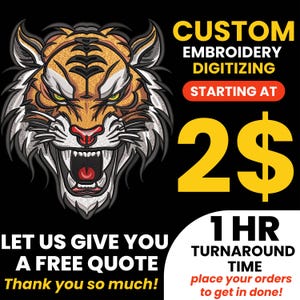Może przedstawiać: Grafika wyhaftowanej głowy tygrysa na czarnym tle z żółtym tekstem: CUSTOM EMBROIDERY DIGITIZING, STARTING AT 2$, 1 HR TURNAROUND TIME, LET US GIVE YOU A FREE QUOTE, Thank you so much!, oraz place your orders to get in done!