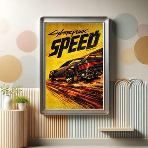 May include: Framed poster featuring a futuristic car speeding across a yellow and orange background. The poster reads "Cyberpunk Speed" in bold black letters. The car is black with red accents and a V-Tech logo.