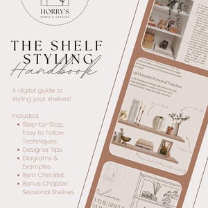 May include: A digital guide titled "The Shelf Styling Handbook" with the Horry's Homes & Gardens logo. The cover features the title in elegant script and lists included features like step-by-step techniques and designer tips. The color scheme is neutral with a touch of brown.