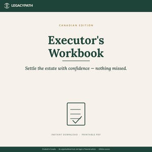 May include: A digital document titled Executor's Workbook, Canadian Edition, featuring the text Settle the estate with confidence — nothing missed. It includes a LegacyPath logo, a document icon with a checkmark, and the text Instant Download, Printable PDF.