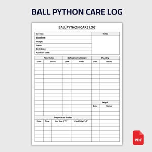 May include: A printable PDF document titled "BALL PYTHON CARE LOG" with sections for tracking a ball python's species, feeding, shedding, and temperature. The document includes spaces for notes and measurements.