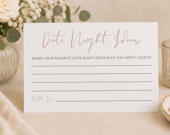Pode incluir: Um cartão retangular branco com o texto Date Night Ideas em uma fonte manuscrita e o texto SHARE YOUR FAVORITE DATE NIGHT IDEAS WITH THE HAPPY COUPLE! em uma fonte sem serifa, com cinco linhas horizontais e o texto With Love.