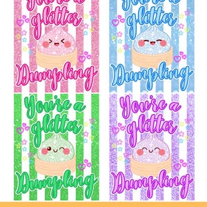 May include: Four colorful PNG designs featuring a cute dumpling character with the text "You're a glitter dumpling." Each design has a different background color and text color, with hearts and stars.